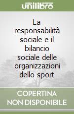 La responsabilità sociale e il bilancio sociale delle organizzazioni dello sport