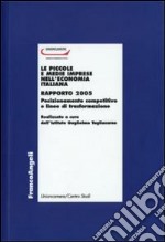 Le piccole e medie imprese nell'economia italiana. Rapporto 2005. Posizionamento competitivo e linee di trasformaziome libro