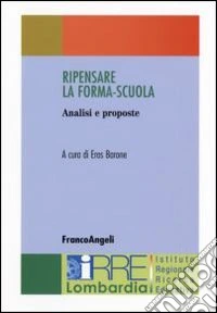 Ripensare la forma-scuola. Analisi e proposte