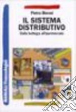 Il sistema distributivo. Dalla bottega all'ipermercato libro