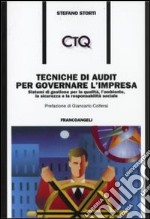 Tecniche di audit per governare l'impresa. Sistemi di gestione per la qualità, l'ambiente, la sicurezza e la responsabilità sociale libro