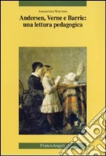 Andersen, Verne e Barrie: una lettura pedagogica libro