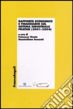 Rapporto economico e finanziario sul sistema industriale pratese (2001-2004) libro