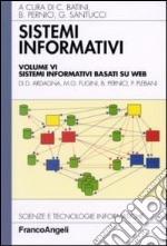 Sistemi informativi. Vol. 6: Sistemi informativi basati su web libro