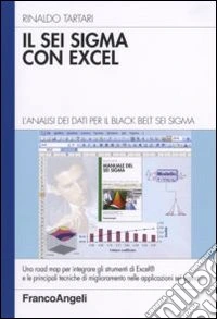 Il Sei Sigma con Excel. L'analisi dei dati per il black belt Sei Sigma