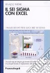 Il Sei Sigma con Excel. L'analisi dei dati per il black belt Sei Sigma libro