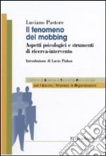 Il fenomeno del mobbing. Aspetti psicologici e strumenti di ricerca-intervento libro