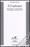 Il Craftsman. Giornalismo e cultura politica nell'Inghilterra del Settecento libro di Sanna Guglielmo