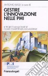 Gestire l'innovazione nelle Pmi. Il project management come competenza manageriale libro