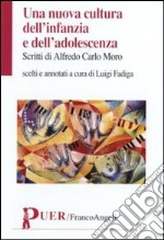 Una nuova cultura dell'infanzia e dell'adolescenza libro