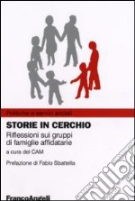 Storie in cerchio. Riflessioni sui gruppi di famiglie affidatarie libro