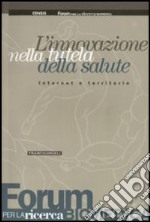 L'innovazione nella tutela della salute. Internet e territorio libro