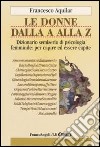 Le donne dalla A alla Z. Dizionario semiserio di psicologia femminile: per capire ed essere capite libro di Aquilar Francesco