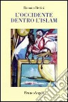 L'Occidente dentro l'Islam libro