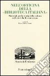 Nell'officina della «Biblioteca italiana». Materiali per la storia della cultura nell'età della Restaurazione libro