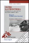 Oltre la frontiera. Le barriere al riconoscimento del diritto d'asilo in Italia libro