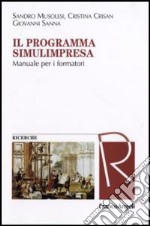 Il programma Simulimpresa. Manuale per i formatori libro