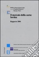 Il mercato della carne bovina. Rapporto 2006 libro