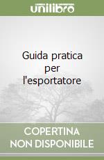 Guida pratica per l'esportatore libro