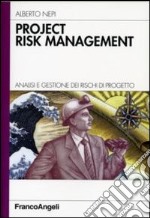 Project risk management. Analisi e gestione dei rischi di progetto libro