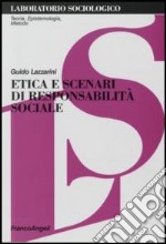 Etica e scenari di responsabilità sociale libro