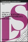 Etica e scenari di responsabilità sociale libro