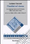 I bambini nel cinema. La rappresentazione dell'infanzia nella storia del cinema libro