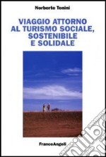 Viaggio attorno al turismo sociale, sostenibile e solidale