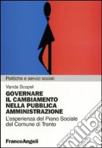 Governare il cambiamento nella pubblica amministrazione. L'esperienza del piano sociale del Comune di Trento libro