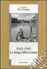 La lunga liberazione 1943-1945 libro