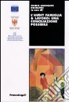 L'Audit famiglia & lavoro: una conciliazione possibile libro