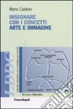 Insegnare con i concetti arte e immagine libro