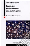 Learning environments. Nuovi scenari per il progetto degli spazi della formazione libro di Biamonti Alessandro