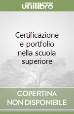 Certificazione e portfolio nella scuola superiore libro