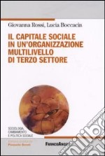 Il capitale sociale in un'organizzazione multilivello di terzo settore libro