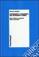 Economisti e accademici nel Settecento veneto. Una visione organica dell'economia libro