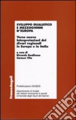 Sviluppo dualistico e mezzogiorni d'Europa. Verso nuove interpretazioni dei divari regionali in Europa e in Italia