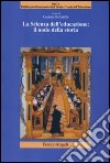 La scienza dell'educazione: il nodo della storia libro di Bellatalla L. (cur.)