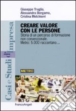 Creare valore con le persone. Storia di un percorso di formazione non convenzionale. Metro: 5.000 raccontano libro