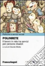 Polinrete. Il lavoro in rete tra servizi per persone disabili libro