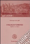 I villaggi turistici. Analisi di settore libro di Garibaldi Roberta