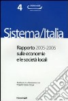 Sistema/Italia. Rapporto 2005-2006 sulle economie e le società locali libro