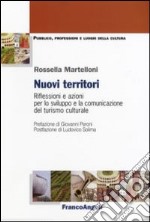 Nuovi territori. Riflessioni e azioni per lo sviluppo e la comunicazione del turismo culturale