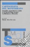 Cartografia del Monferrato. Geografia, spazi interni e confini in un piccolo Stato italiano tra Medioevo e Ottocento libro di Blythe A. R. (cur.)