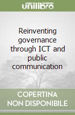 Reinventing governance through ICT and public communication