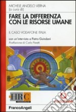 Fare la differenza con le risorse umane. Il caso Vodafone Italia libro