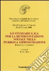 Lo standard G.B.S per la rendicontazione sociale nella pubblica amministrazione. Riflessioni a confronto. Atti del Convegno (Caserta, 23-24 febbraio 2006) libro