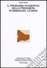 Il problema filosofico della preghiera in Emmanuel Lèvinas libro