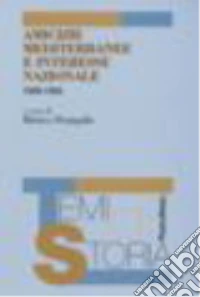 Amicizie mediterranee e interesse nazionale (1946-1954) libro