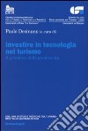 Investire in tecnologia nel turismo. Il paradosso della produttività libro